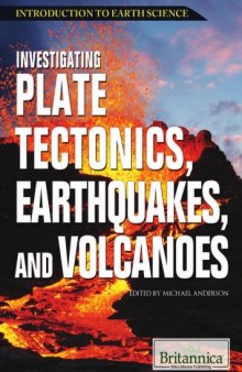 Investigating Plate Tectonics, Earthquakes, and Volcanoes (Introduction to Earth Science)  