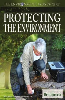 Protecting the Environment (The Environment: Ours to Save)  
