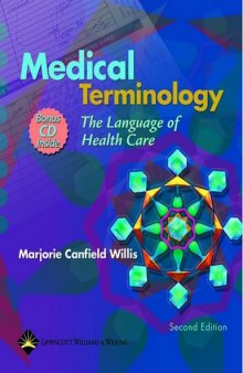 Medical Terminology: The Language Of Health Care, Second Edition  