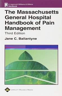 The Massachusetts General Hospital Handbook of Pain Management Jane C. Ballantyne, 6