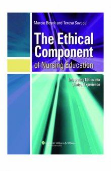 The Ethical Component of Nursing Education: Integrating Ethics into Clinical Experiences  