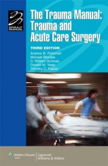 The Trauma Manual: Trauma and Acute Care Surgery (Lippincott Manual Series (Formerly known as the Spiral Manual Series))