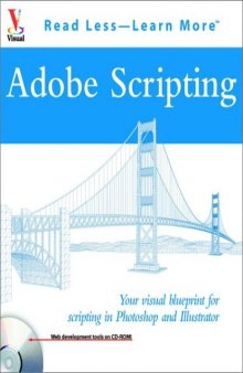 Adobe Scripting: Your Visual Blueprint to Scripting in Photoshop and Illustrator