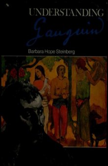 Understanding Gauguin: An Analysis of the Work of the Legendary Rebel Artist of the 19th Century