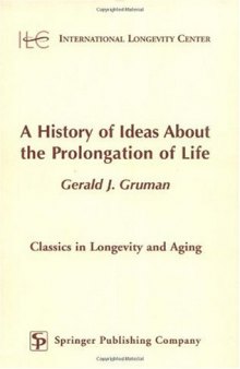 A History of Ideas About the Prolongation of Life 