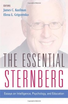 The Essential Sternberg: Essays on Intelligence, Psychology, and Education