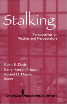 Stalking: Perspectives on Victims and Perpetrators