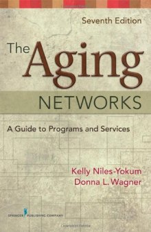 The Aging Networks: A Guide to Programs and Services, 7th Edition  