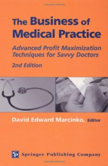 The Business of Medical Practice: Advanced Profit Maximization Techniques for Savvy Doctors, 