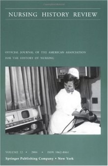 Nursing History Review, Volume 12, 2004: Official Publication of the American Association for the History of Nursing