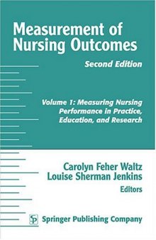 Measurement of Nursing Outcomes 2nd Ed Vol 1 - Measuring Nursing Performance in Practice, Education and Research