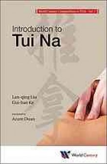 World century compendium to TCM. / Vol. 7, Introduction to tui na