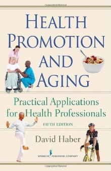 Health Promotion and Aging: Practical Applications for Health Professionals, Fifth Edition  