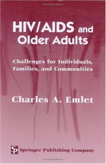 HIV AIDS and Older Adults: Challenges for Individuals, Families, and Communities