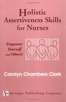 Holistic Assertiveness Skills for Nurses: Empower Yourself (and Others!)