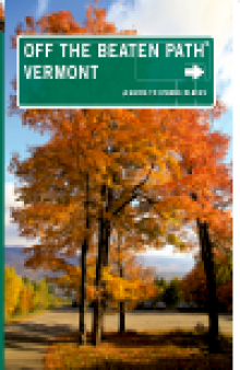 Vermont Off the Beaten Path®. A Guide to Unique Places