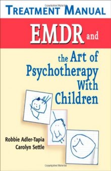 EMDR and the Art of Psychotherapy with Children Treatment Manual