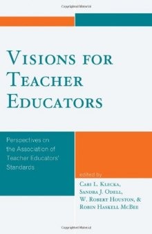 Visions for Teacher Educators: Perspectives on the Association of Teacher Educators' Standards