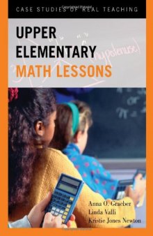 Upper Elementary Math Lessons: Case Studies of Real Teaching  