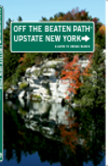 Upstate New York Off the Beaten Path®. A Guide to Unique Places