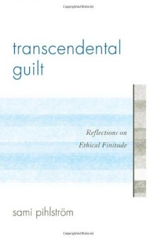 Transcendental Guilt: Reflections on Ethical Finitude  