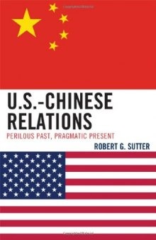 U.S.-Chinese Relations: Perilous Past, Pragmatic Present  