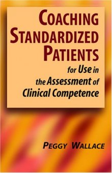 Coaching standardized patients: for use in the assessment of clinical competence