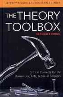 The theory toolbox : critical concepts for the humanities, arts, and social sciences
