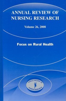 Annual Review of Nursing Research, Volume 26, 2008: Focus on Rural Health
