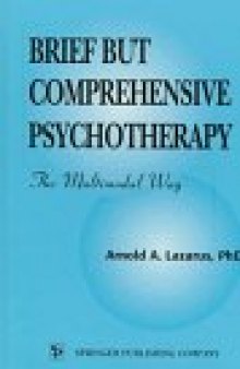 Brief but Comprehensive Psychotherapy: The Multimodal Way (Springer Series on Behavior Therapy and Behavioral Medicine)