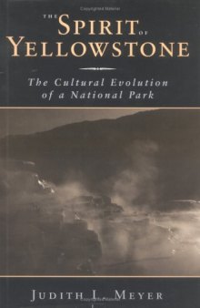 The Spirit of Yellowstone: The Cultural Evolution of a National Park