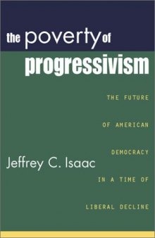 The poverty of progressivism: the future of American democracy in a time of liberal decline