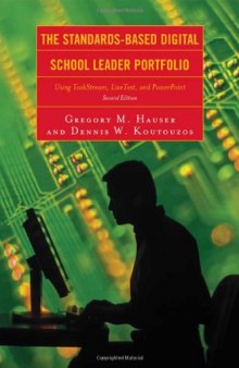 The Standards-Based Digital School Leader Portfolio: Using TaskStream, LiveText, and PowerPoint, Second Edition