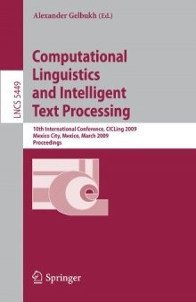 Computational Linguistics and Intelligent Text Processing: 10th International Conference, CICLing 2009, Mexico City, Mexico, March 1-7, 2009. Proceedings