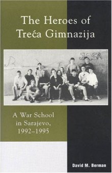 The heroes of Treća Gimnazija: a war school in Sarajevo, 1992-1995