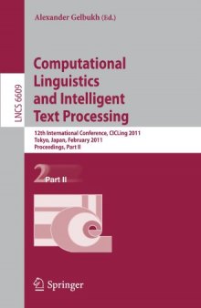 Computational Linguistics and Intelligent Text Processing: 12th International Conference, CICLing 2011, Tokyo, Japan, February 20-26, 2011. Proceedings, Part II