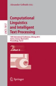 Computational Linguistics and Intelligent Text Processing: 14th International Conference, CICLing 2013, Samos, Greece, March 24-30, 2013, Proceedings, Part II
