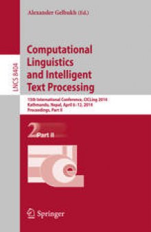 Computational Linguistics and Intelligent Text Processing: 15th International Conference, CICLing 2014, Kathmandu, Nepal, April 6-12, 2014, Proceedings, Part II