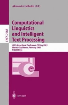 Computational Linguistics and Intelligent Text Processing: 4th International Conference, CICLing 2003 Mexico City, Mexico, February 16–22, 2003 Proceedings