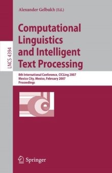 Computational Linguistics and Intelligent Text Processing: 8th International Conference, CICLing 2007, Mexico City, Mexico, February 18-24, 2007, Proceedings ... Computer Science and General Issues)