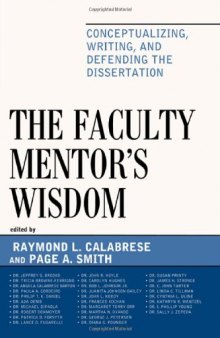 The Faculty Mentor's Wisdom: Conceptualizing, Writing, and Defending the Dissertation