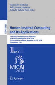 Human-Inspired Computing and Its Applications: 13th Mexican International Conference on Artificial Intelligence, MICAI 2014, Tuxtla Gutiérrez, Mexico, November 16-22, 2014. Proceedings, Part I