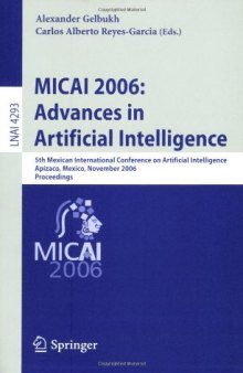 MICAI 2006: Advances in Artificial Intelligence: 5th Mexican International Conference on Artificial Intelligence, Apizaco, Mexico, November 13-17, 