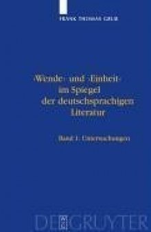 Wende und Einheit im Spiegel der Deutschsprachigen Literatur: Ein Handbuch