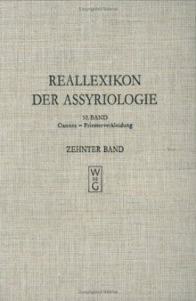 Reallexikon der Assyriologie und Vorderasiatischen Archaologie (Vol. 10: Oannes - Priesterverkleidung)