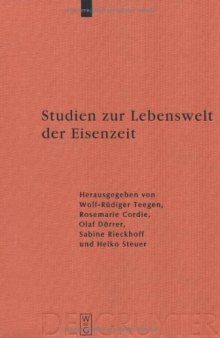 Studien zur Lebenswelt der Eisenzeit (Ergänzungsbände zum Reallexikon der germanischen Altertumskunde Band 53)