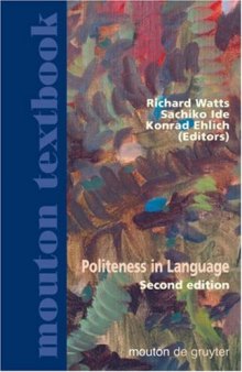 Politeness in Language: Studies in Its History, Theory And Practice