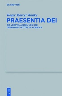 Praesentia Dei: Die Vorstellungen von der Gegenwart Gottes im Hiobbuch