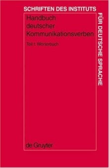 Handbuch deutscher Kommunikationsverben - Teil 1: Wörterbuch (Schriften des Instituts für deutsche Sprache)  German 