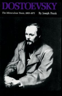 Dostoevsky: The Miraculous Years, 1865-1871